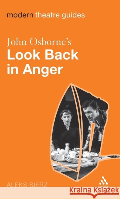 John Osborne's Look Back in Anger Sierz, Aleks 9780826492029