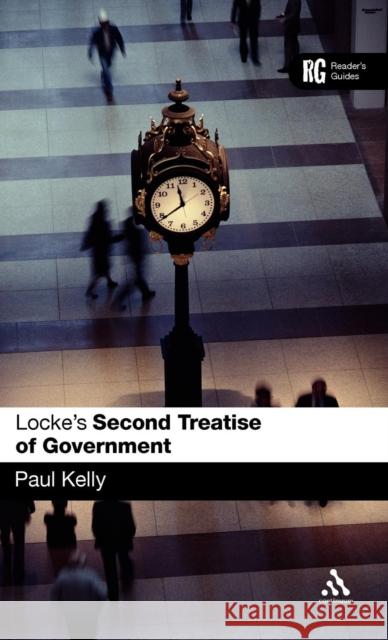 Epz Locke's 'Second Treatise of Government': A Reader's Guide Kelly, Paul 9780826492654 0