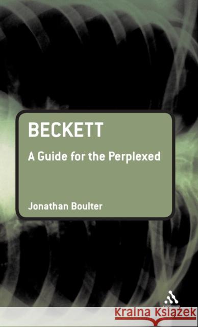 Beckett: A Guide for the Perplexed Boulter, Jonathan 9780826492678