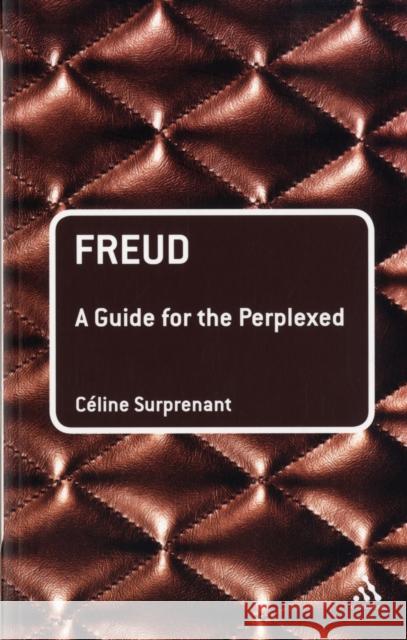 Freud: A Guide for the Perplexed Surprenant, Céline 9780826492784