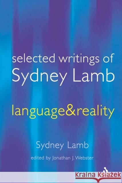 Language and Reality: Selected Writings of Sydney Lamb Lamb, Sydney 9780826492975 Continuum International Publishing Group