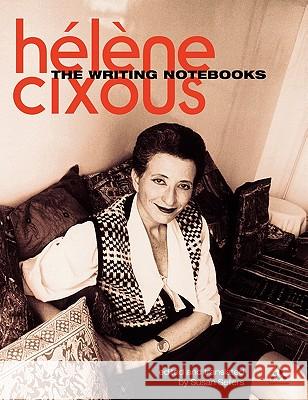 The Writing Notebooks Helene Cixous 9780826493033 0