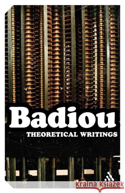 Theoretical Writings Badiou, Alain 9780826493248 0