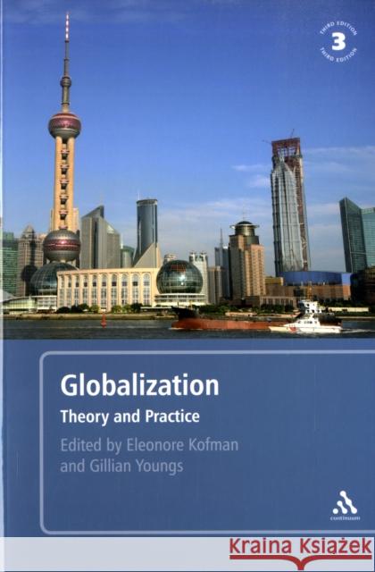 Globalization, 3rd Edition: Theory and Practice Kofman, Eleonore 9780826493651
