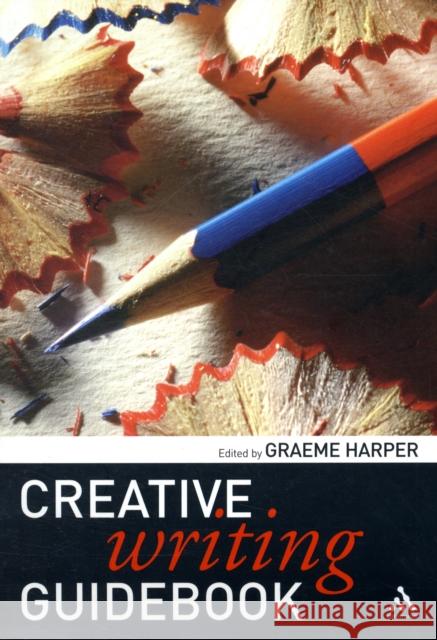 Creative Writing Guidebook Graeme Harper 9780826494290 0