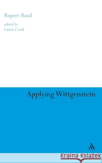 Applying Wittgenstein Rupert Read 9780826494504