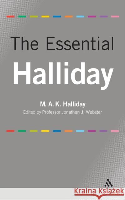 The Essential Halliday M. A. K. Halliday Jonathan J. Webster 9780826495341 Continuum International Publishing Group