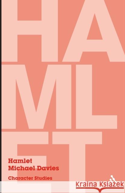 Hamlet: Character Studies Davies, Michael 9780826495921 0