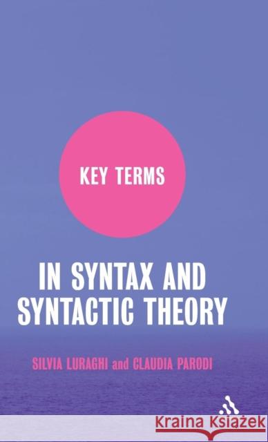 Key Terms in Syntax and Syntactic Theory Silvia Luraghi 9780826496553 0