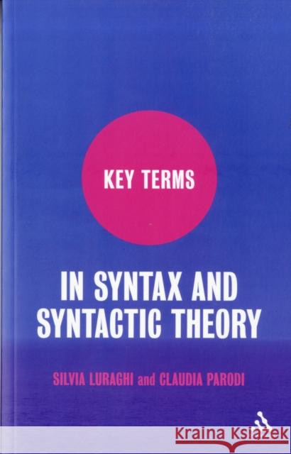 Key Terms in Syntax and Syntactic Theory Silvia Luraghi 9780826496560 0