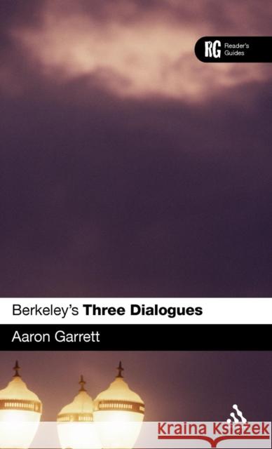 Berkeley's 'Three Dialogues': A Reader's Guide Garrett, Aaron 9780826496621