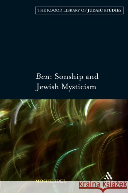 Ben: Sonship and Jewish Mysticism Idel, Moshe 9780826496669