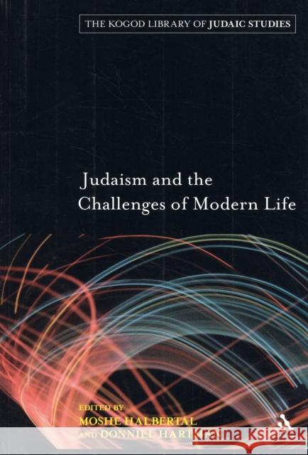 Judaism and the Challenges of Modern Life Moshe Halbertal Donniel Hartman 9780826496683