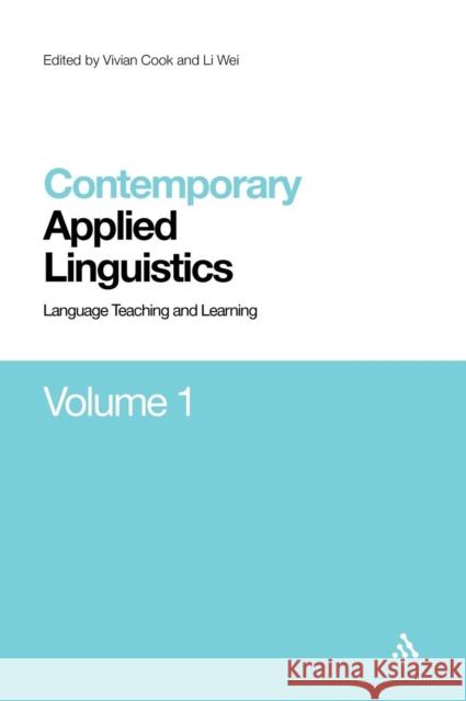 Contemporary Applied Linguistics Volume 1: Volume One Language Teaching and Learning Cook, Vivian 9780826496805 0