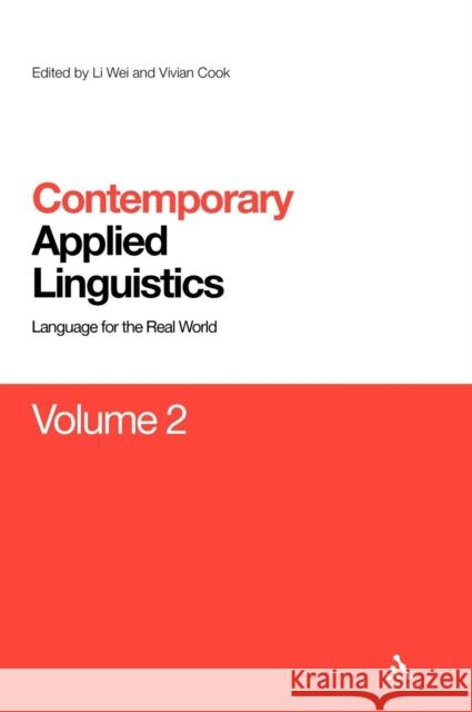 Contemporary Applied Linguistics Volume 2: Volume Two Linguistics for the Real World Wei, Li 9780826496812 0