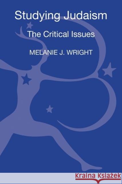 Studying Judaism: The Critical Issues Wright, Melanie J. 9780826497185