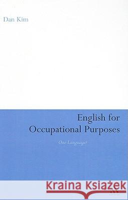 English for Occupational Purposes: One Language? Kim, Dan 9780826497345 0