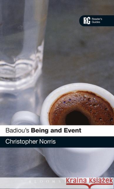 Badiou's 'Being and Event': A Reader's Guide Norris, Christopher 9780826498281 0