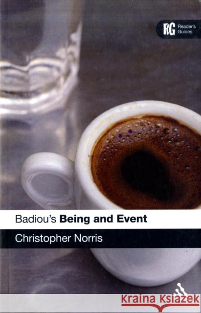 Badiou's 'Being and Event': A Reader's Guide Norris, Christopher 9780826498298