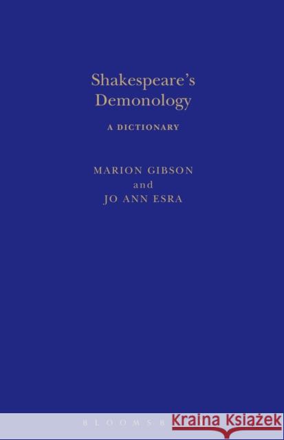 Shakespeare's Demonology: A Dictionary Gibson, Marion 9780826498342 Continuum