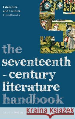 The Seventeenth-Century Literature Handbook Evans, Robert C. 9780826498496 0