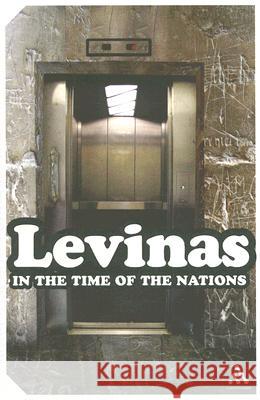 In the Time of the Nations Emmanuel Levinas 9780826499042 0