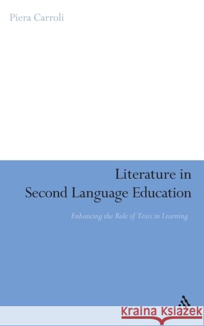 Literature in Second Language Education Carroli, Piera 9780826499165 0