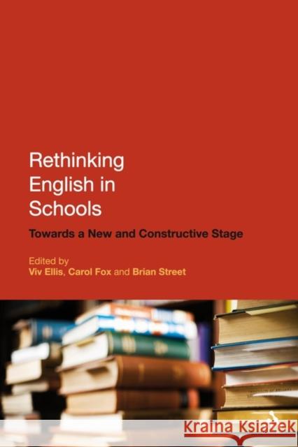Rethinking English in Schools: Towards a New and Constructive Stage Ellis, VIV 9780826499226 0