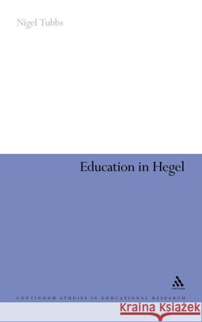 Education in Hegel Nigel Tubbs 9780826499905