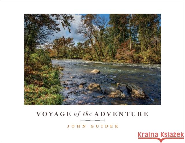 Voyage of the Adventure: Retracing the Donelson Party's Journey to the Founding of Nashville John Guider Jeff Sellers Albert Bender 9780826502520