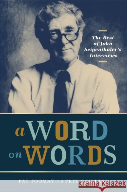 A Word on Words: The Best of John Seigenthaler's Interviews Ann Patchett 9780826505736 Vanderbilt University Press