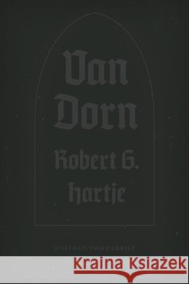 Van Dorn: The Life and Times of a Confederate General Robert G. Hartje 9780826512543 Vanderbilt University Press