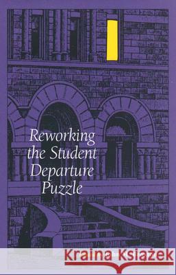Reworking the Student Departure Puzzle: The Memoir of a Vietnam-Era Draft Resister Braxton, John M. 9780826513083