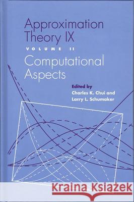 Approximation Theory 9th;v.1 : International Symposium Proceedings Charles K. Chui Larry L. Schumaker 9780826513250