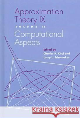 Approximation Theory 9th;v.2 : International Symposium Proceedings Charles K. Chui Larry L. Schumaker 9780826513267