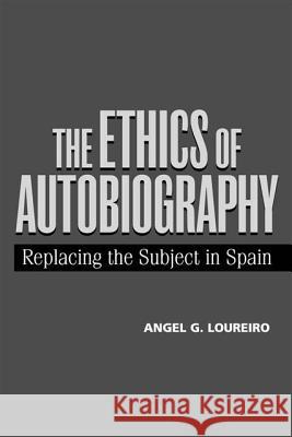 The Ethics of Autobiography: Unionization, Bureaucratization, and the AAUP Loureiro, Angel G. 9780826513502 Vanderbilt University Press