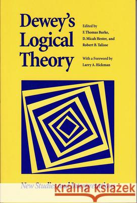 Dewey's Logical Theory Burke, F. Thomas 9780826513946 Vanderbilt University Press