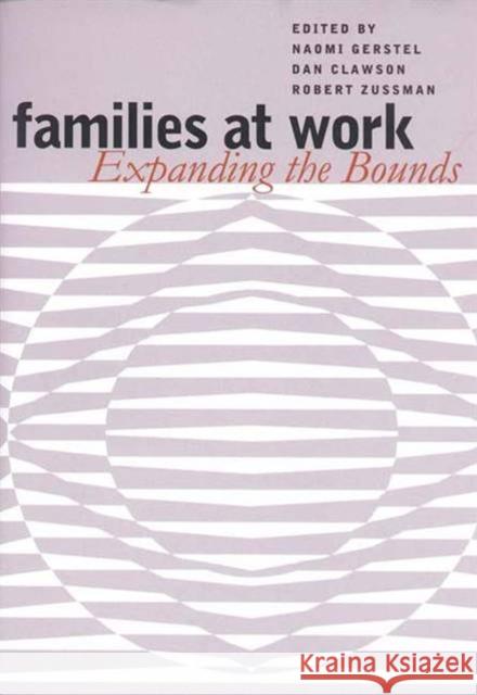 Families at Work: Expanding the Bounds Gerstel, Naomi 9780826513984 Vanderbilt University Press