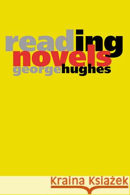 A Reading Novels Hughes, George 9780826513991 Vanderbilt University Press