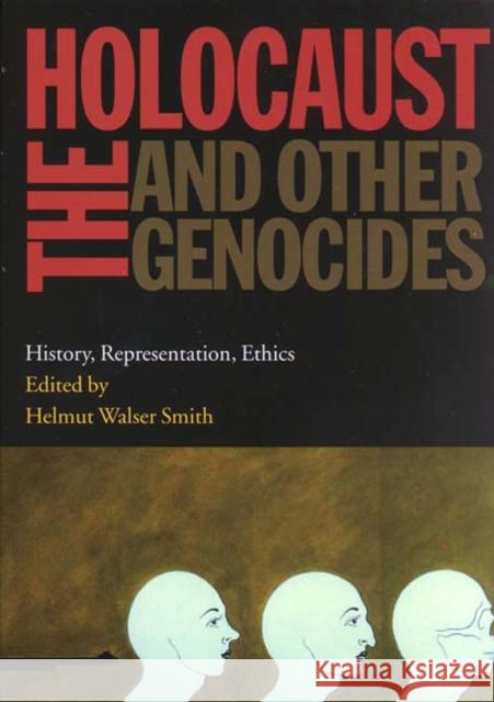 The Holocaust and Other Genocides: Abstract and Classical Analysis Smith, Helmut Walser 9780826514028