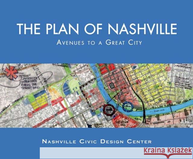 The Plan of Nashville: Avenues to a Great City Kreyling, Christine M. 9780826514592 Vanderbilt University Press