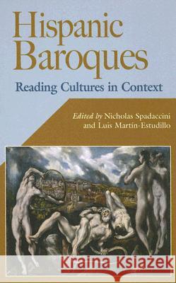 Hispanic Baroques: Reading Cultures in Context Spadaccini, Nicholas 9780826514981