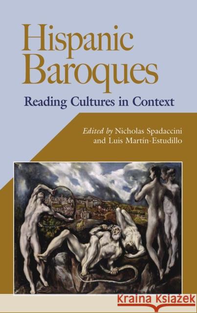 Hispanic Baroques: Reading Cultures in Context Spadaccini, Nicholas 9780826514998