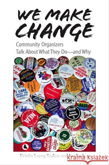 We Make Change: Community Organizers Talk about What They Do--And Why Szakos, Kristin Layng 9780826515544 Vanderbilt University Press