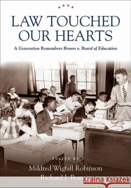 Law Touched Our Hearts: A Generation Remembers Brown V. Board of Education Robinson, Mildred Wigfall 9780826516190 Vanderbilt University Press