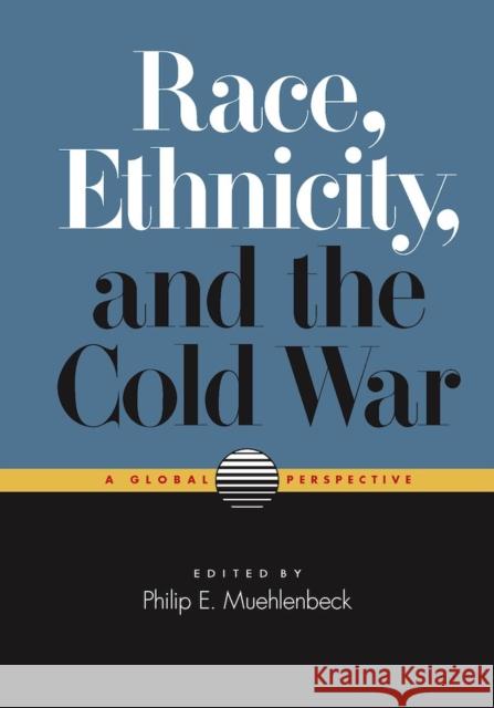 Race, Ethnicity, and the Cold War: Brazilian Erotic Dancers in New York Muehlenbeck, Philip E. 9780826518439