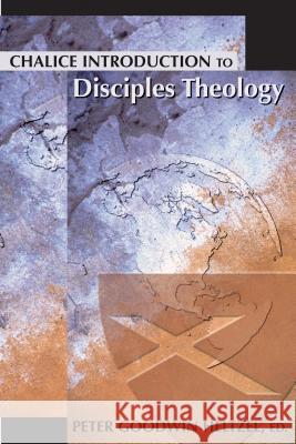 Chalice Introduction to Disciples Theology Peter Heltzel Peter Heltzel 9780827205109