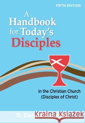 A Handbook for Today's Disciples, 5th Edition D. Duane Cummins 9780827215054 Chalice Press