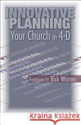 Innovative Planning: Your Church in 4-D Wrenn, Bud 9780827216501 Chalice Press