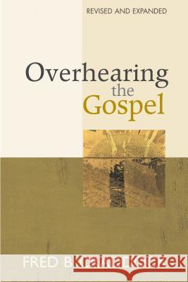 Overhearing the Gospel: Revised and Expanded Edition Craddock, Fred B. 9780827227170 Chalice Press